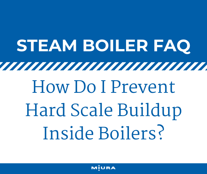 How to Prevent Hard Scale Buildup Inside Boilers