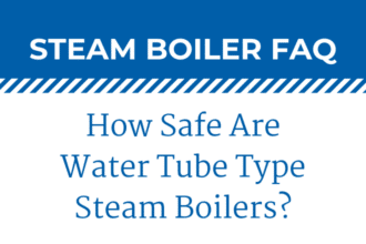How Safe Are Water Tube Boilers?