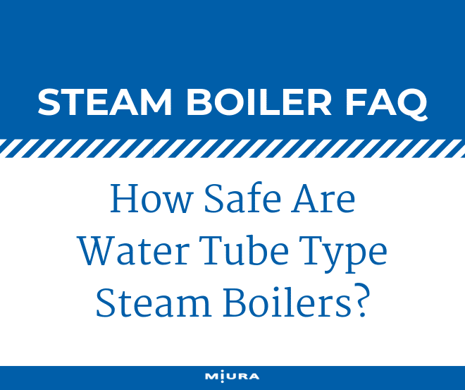 How Safe Are Water Tube Boilers?