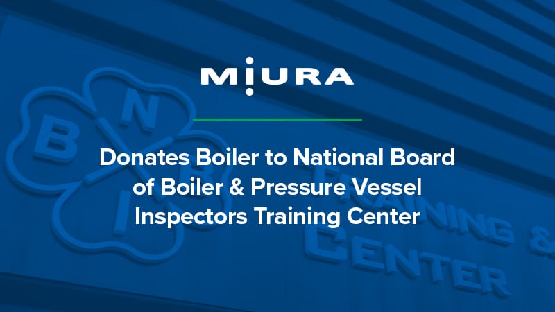 Miura Donates Boiler to National Board